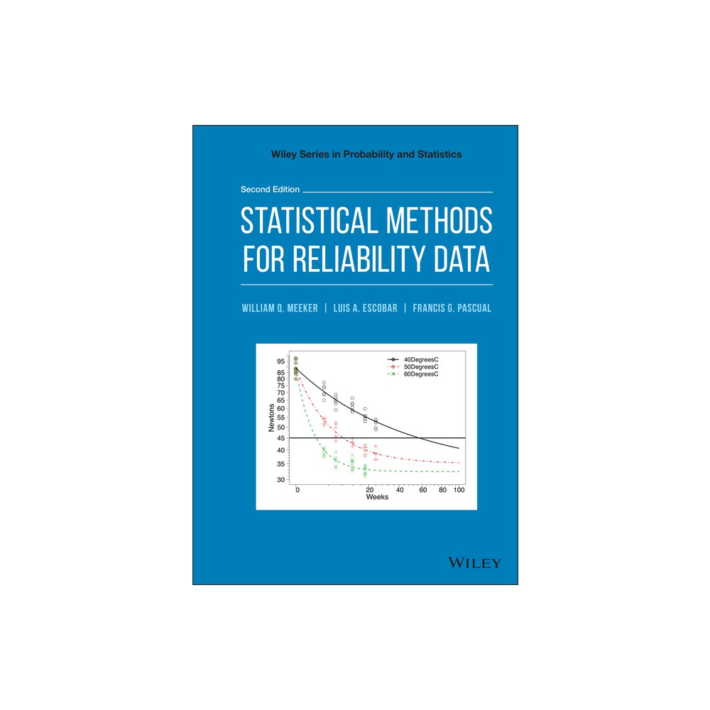 Statistical Methods for Reliability Data - (Wiley Probability and Statistics) 2nd Edition by William Q Meeker & Luis A Escobar & Francis G Pascual