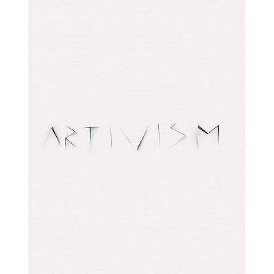 Artivism - by  Arcadi Poch & Daniela Poch (Hardcover)