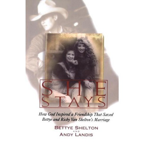 She Stays - By Bettye Shelton & Andy Landis (paperback) : Target