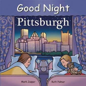 Good Night Pittsburgh - (Good Night Our World) by  Mark Jasper (Board Book)