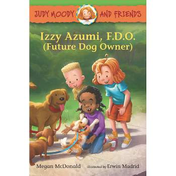 Judy Moody and Friends: Izzy Azumi, F.D.O. (Future Dog Owner) - by Megan McDonald