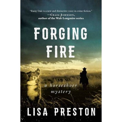 Forging Fire - (Horseshoer Mystery) by  Lisa Preston (Hardcover)