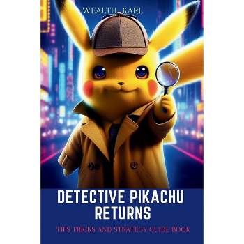 Detective Pikachu Returns - (Strategy Guide Books for Video Games) by  Wealth Karl (Paperback)