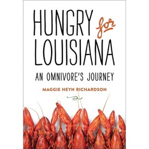 Hungry for Louisiana - by  Maggie Heyn Richardson (Hardcover) - 1 of 1
