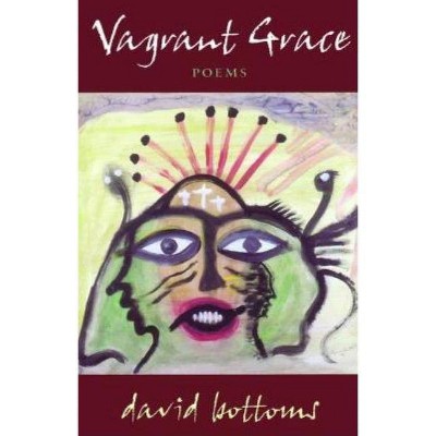 Vagrant Grace - by  David Bottoms (Paperback)