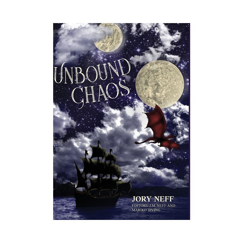 Unbound Chaos The Unbinding Chronicles - by  Jory Neff (Hardcover), 1 of 2