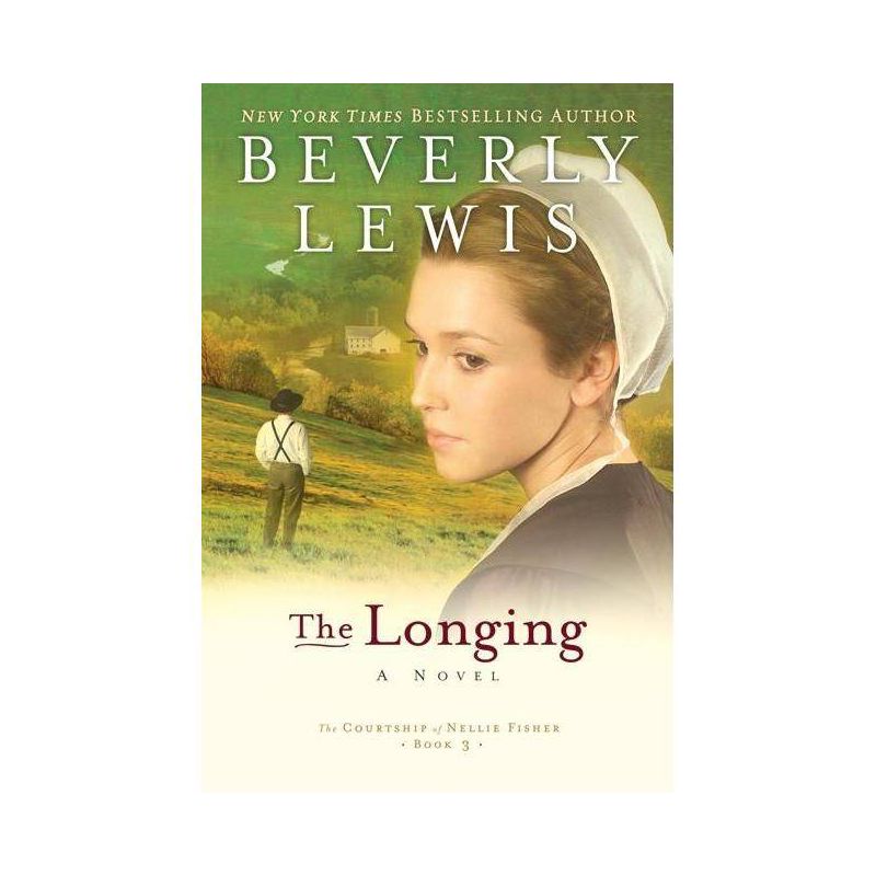 The Longing - (Courtship of Nellie Fisher) by  Beverly Lewis (Paperback), 1 of 2