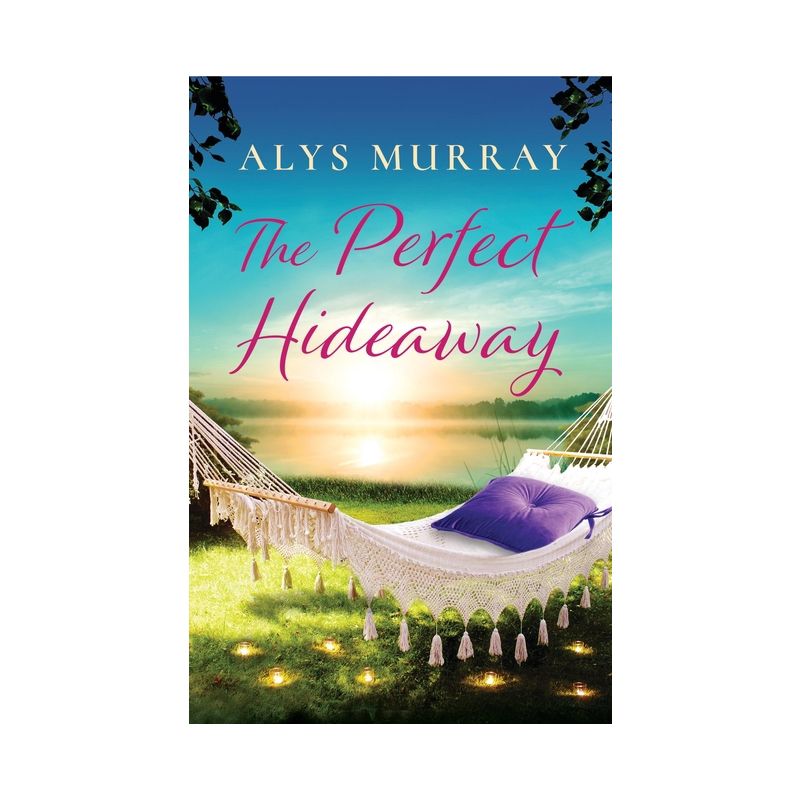 The Perfect Hideaway - (Full Bloom Farm) by  Alys Murray (Paperback), 1 of 2