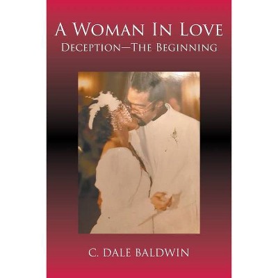 A Woman In Love - by  C Dale Baldwin (Paperback)