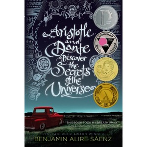 Aristotle and Dante Discover the Secrets of the Universe - by Benjamin Alire Sáenz - 1 of 1