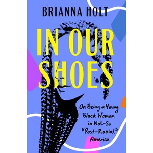 In Our Shoes - by  Brianna Holt (Paperback) - 1 of 1