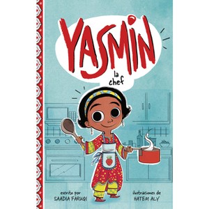 Yasmin la Chef - (Yasmin en Español) by Saadia Faruqi - 1 of 1