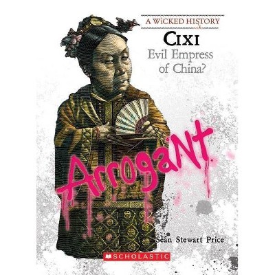 CIXI (a Wicked History) - Annotated by  Sean Price & Sean Stewart Price (Paperback)