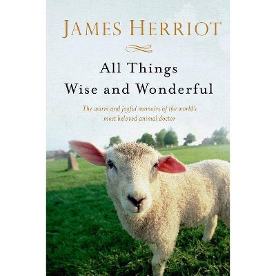  All Things Wise and Wonderful - (All Creatures Great and Small) by  James Herriot (Paperback) 