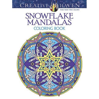 Creative Haven Snowflake Mandalas Coloring Book - (Creative Haven Coloring Books) by  Marty Noble (Paperback)