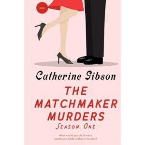 The Matchmaker Murders - by  Catherine Gibson (Paperback) - 1 of 1