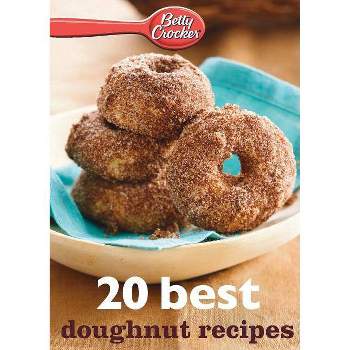Betty Crocker 20 Best Doughnut Recipes - (Betty Crocker eBook Minis) by  Betty Ed D Crocker (Paperback)
