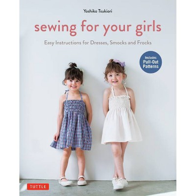 Sewing for Your Girls - by  Yoshiko Tsukiori (Paperback)