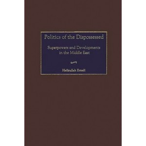 Politics of the Dispossessed - by  Hafizullah Emadi (Hardcover) - 1 of 1