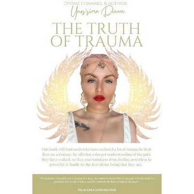 The Truth of Trauma - by  Yuos'sima Dineen (Paperback)