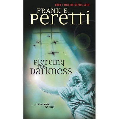 Piercing the Darkness - by  Frank E Peretti (Paperback)