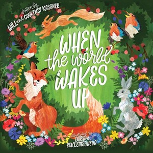 When the World Wakes Up - by  Will Kassner & Courtney Kassner (Hardcover) - 1 of 1