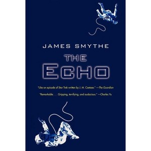 The Echo - (Anomaly Quartet) by  James Smythe (Paperback) - 1 of 1