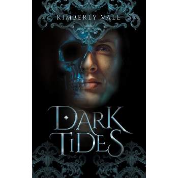 Dark Tides - (Kingdom of Bones) by  Kimberly Vale (Hardcover)