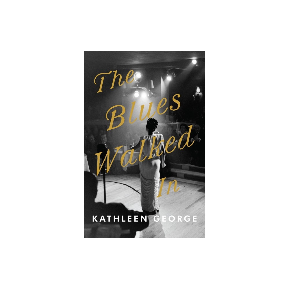 The Blues Walked In - (Regional) by Kathleen George (Paperback)