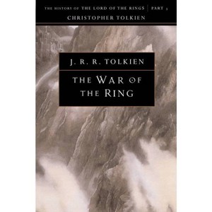 The War of the Ring - (History of Middle-Earth) by  J R R Tolkien (Paperback) - 1 of 1