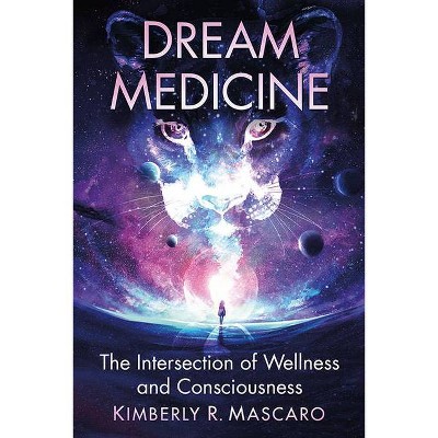 Dream Medicine - by  Kimberly R Mascaro (Paperback)