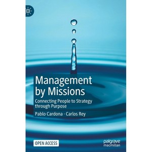 Management by Missions - 2nd Edition by  Pablo Cardona & Carlos Rey (Hardcover) - 1 of 1