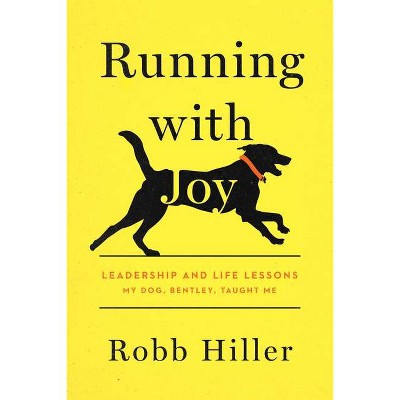 Running with Joy - by  Robb Hiller (Hardcover)