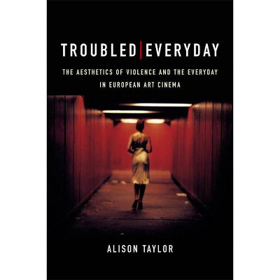 Troubled Everyday - by  Alison Taylor (Paperback)