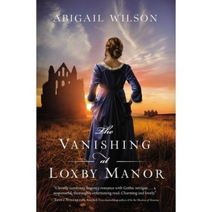 The Vanishing at Loxby Manor - by  Abigail Wilson (Paperback) - 1 of 1
