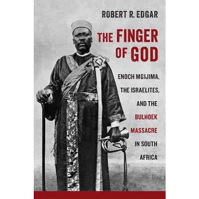 The Finger of God - (Reconsiderations in Southern African History) 2nd Edition by  Robert R Edgar (Hardcover)