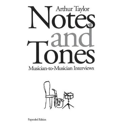 Notes and Tones - by  Arthur Taylor (Paperback)