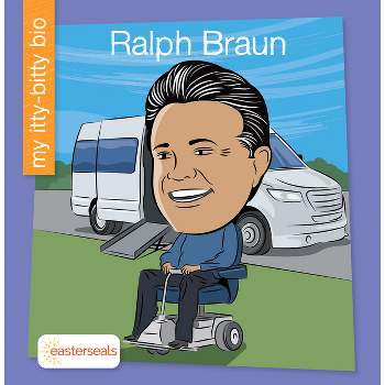 Ralph Braun - (My Early Library: My Itty-Bitty Bio) by  Ben Trockman (Paperback)