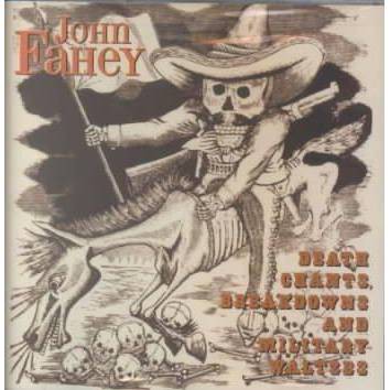 John Fahey - Death Chants, Breakdowns And Milita (CD)