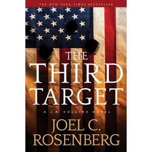 The Third Target - (J. B. Collins Novel) by  Joel C Rosenberg (Paperback) - 1 of 1