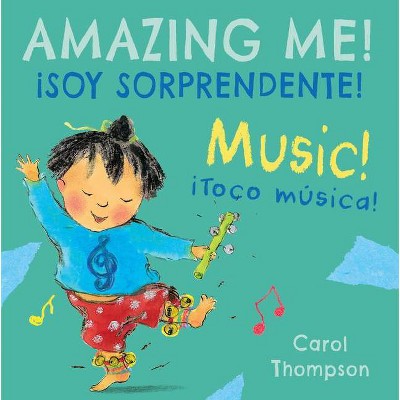 ¡Toco Música!/Music! - (Spanish/English Bilingual Editions) by  Carol Thompson (Board Book)