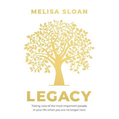 Legacy - by  Melisa Sloan (Paperback)