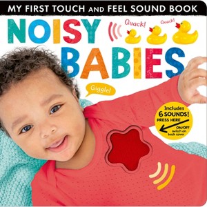 Noisy Babies - (My First) by  Lauren Crisp (Board Book) - 1 of 1