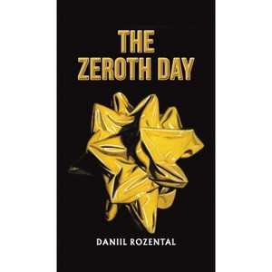 The Zeroth Day - by Daniil Rozental - 1 of 1