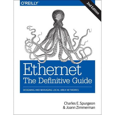 Ethernet: The Definitive Guide - 2nd Edition by  Charles E Spurgeon & Joann Zimmerman (Paperback)