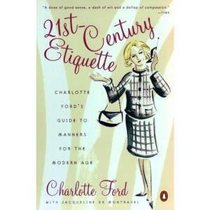 21st-Century Etiquette - by  Charlotte Ford & Jacqueline Demontravel (Paperback) - 1 of 1