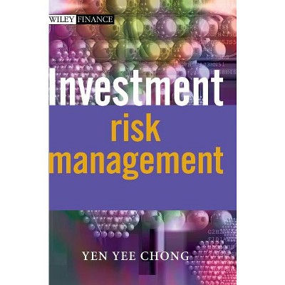 Investment Risk Management - (Wiley Finance) by  Yen Yee Chong (Hardcover)