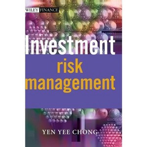 Investment Risk Management - (Wiley Finance) by  Yen Yee Chong (Hardcover) - 1 of 1