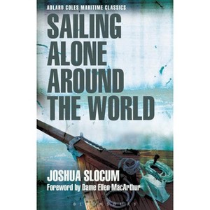Sailing Alone Around the World - (Adlard Coles Maritime Classics) by  Joshua Slocum (Paperback) - 1 of 1