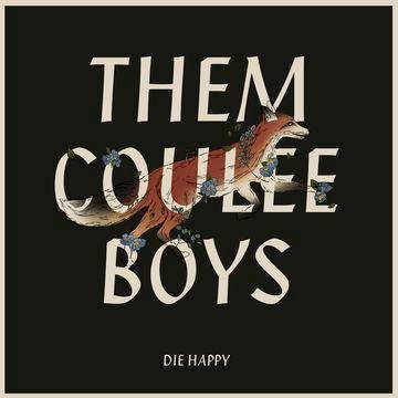 Them Coulee Boys - Die Happy (CD)